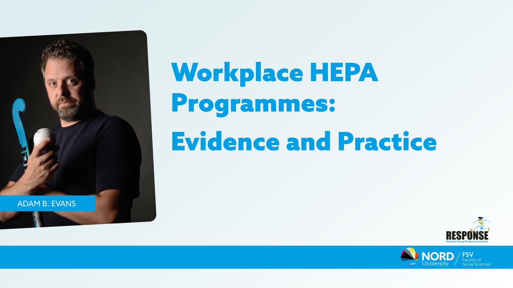Poster with the text: "Workplace HEPA programmes: evidence and practice"